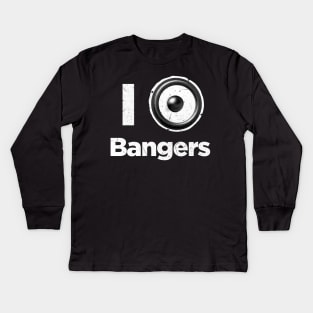 I love bangers music Kids Long Sleeve T-Shirt